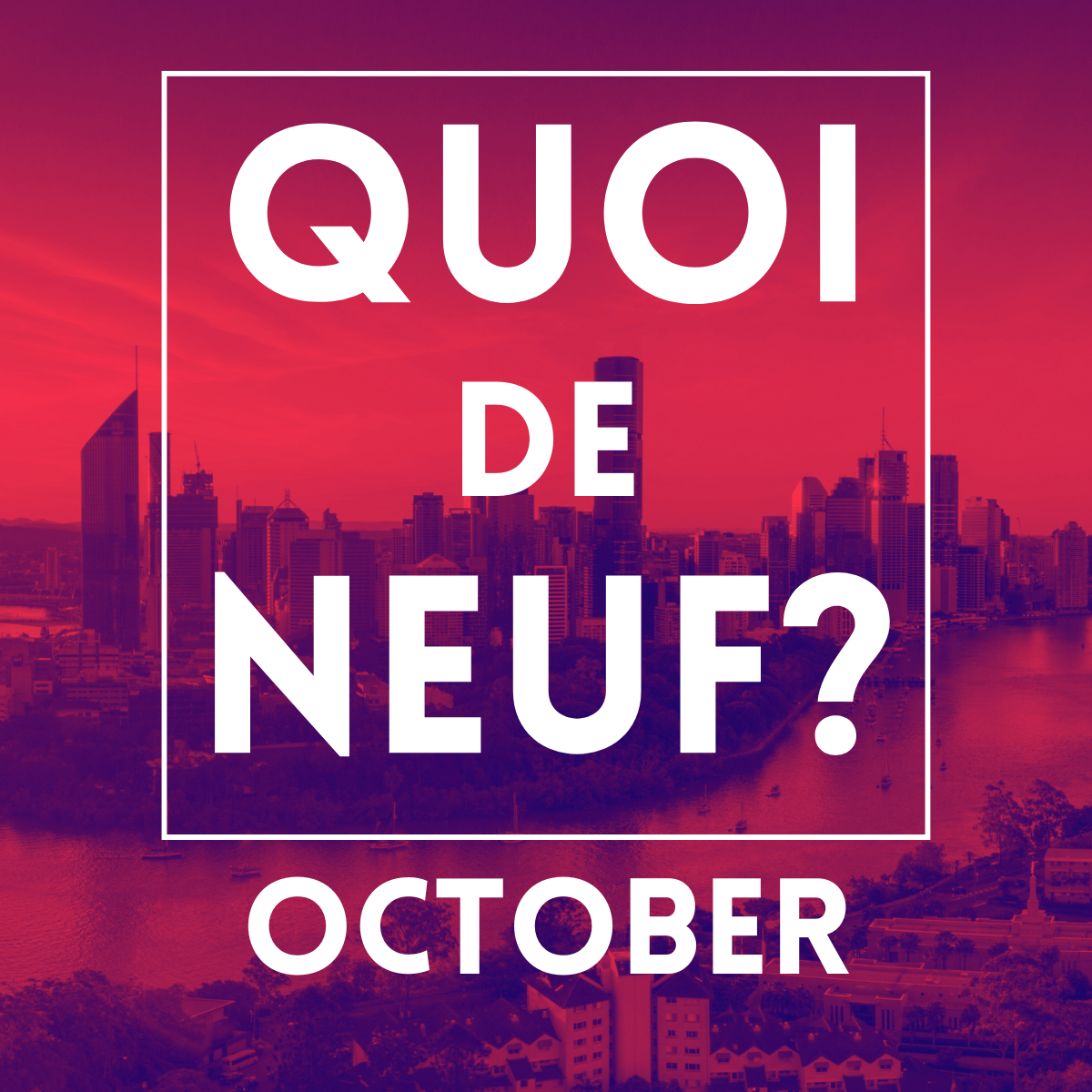 Quoi de Neuf | October 2026